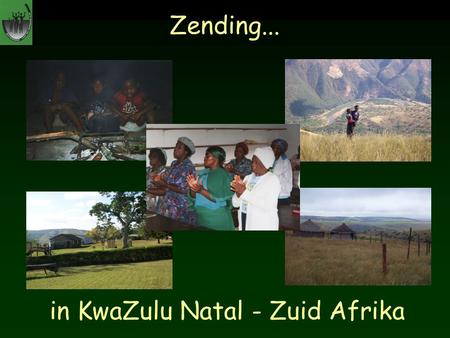Zending... in KwaZulu Natal - Zuid Afrika.