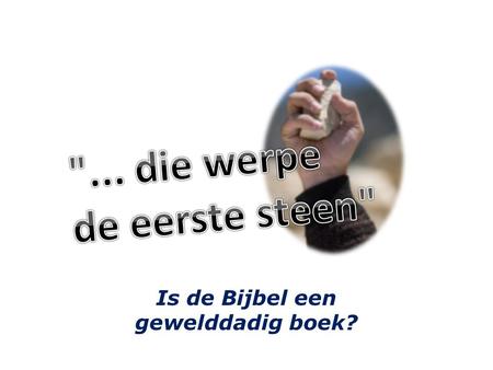 Is de Bijbel een gewelddadig boek?