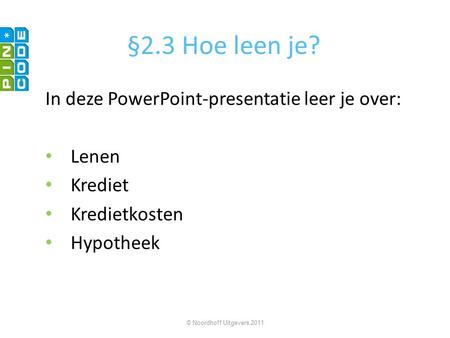 §2.3 Hoe leen je? In deze PowerPoint-presentatie leer je over: Lenen