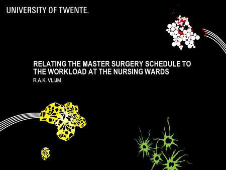 RELATING THE MASTER SURGERY SCHEDULE TO THE WORKLOAD AT THE NURSING WARDS R.A.K. VLIJM.