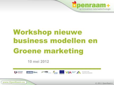 Workshop nieuwe business modellen en Groene marketing 10 mei 2012.