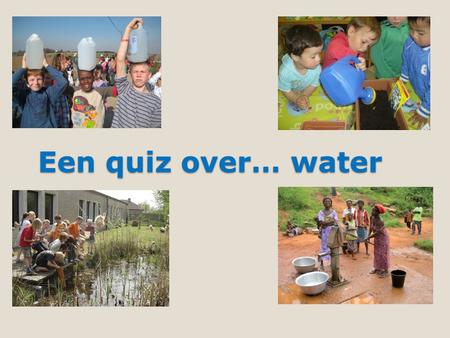 Een quiz over… water.