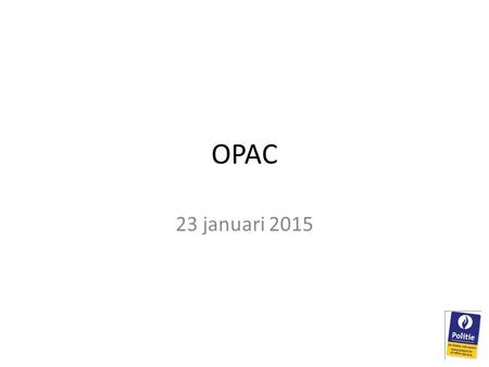 OPAC 23 januari 2015.