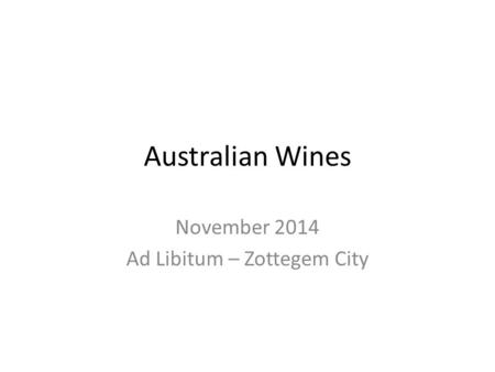 Australian Wines November 2014 Ad Libitum – Zottegem City.