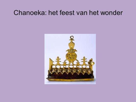 Chanoeka: het feest van het wonder