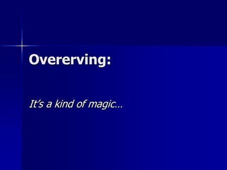 Overerving: It’s a kind of magic…. Principes van OO: 1) Overerving 2) Encapsulatie 3) Polymorphisme = (deel van het) OO. paradigma.