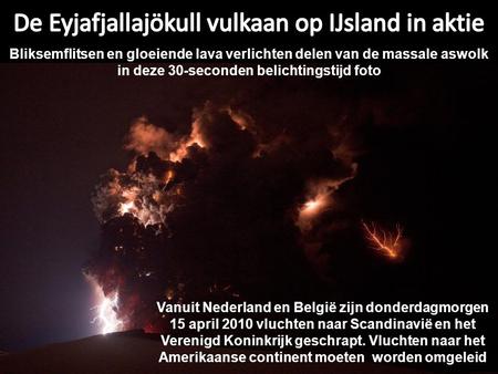 De Eyjafjallajökull vulkaan op IJsland in aktie