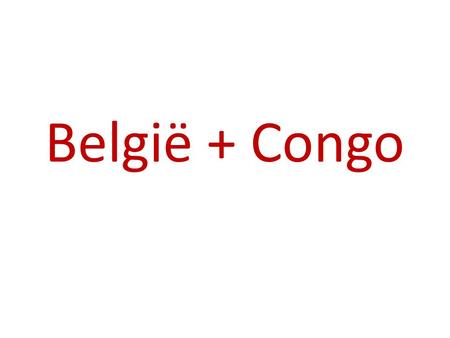 België + Congo. inleiding