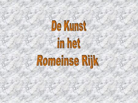 De Kunst in het Romeinse Rijk.