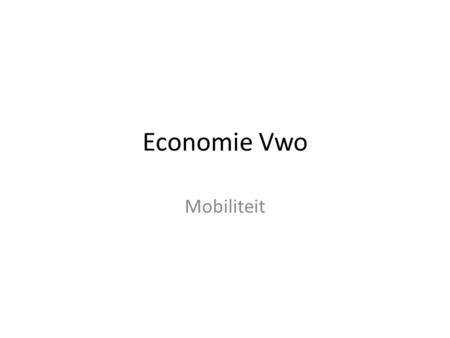 Economie Vwo Mobiliteit.