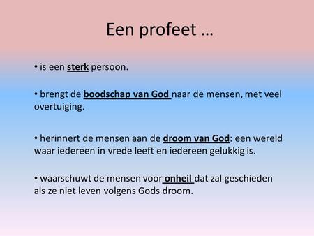 Een profeet … is een sterk persoon.