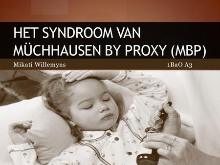 Het syndroom van müchhausen by proxy (mbp)