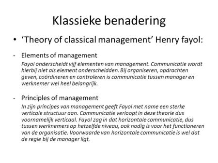 Klassieke benadering ‘Theory of classical management’ Henry fayol: