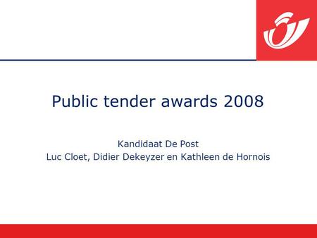 Public tender awards 2008 Kandidaat De Post Luc Cloet, Didier Dekeyzer en Kathleen de Hornois.