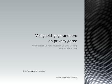 Veiligheid gegarandeerd en privacy gered