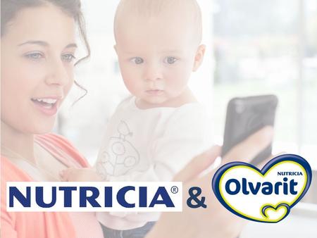 &. Over Nutricia Meer dan 100 jaar ervaring actief op het gebied van baby- en kindervoeding Nutricia heeft als doel om bij te dragen aan aan een gezonde.