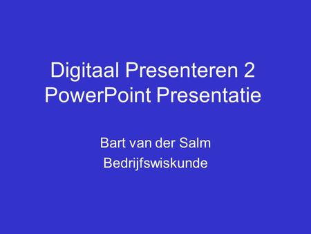 Digitaal Presenteren 2 PowerPoint Presentatie
