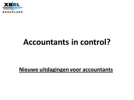 Accountants in control? Nieuwe uitdagingen voor accountants.
