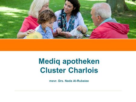 Sandra Schouws20 september 2012 Mediq apotheken Cluster Charlois mevr. Drs. Nada Al-Rubaiee.