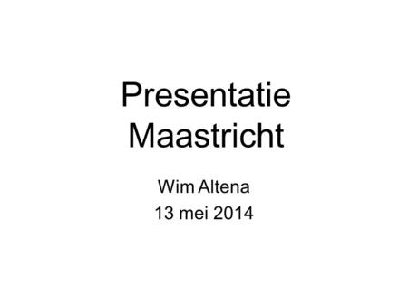 Presentatie Maastricht