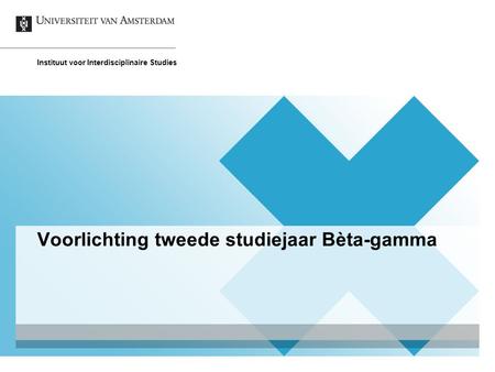 Voorlichting tweede studiejaar Bèta-gamma Instituut voor Interdisciplinaire Studies.