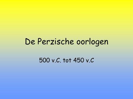 De Perzische oorlogen 500 v.C. tot 450 v.C.