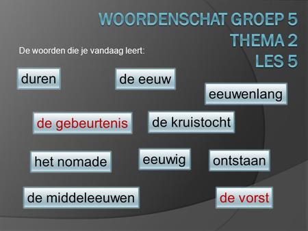 Woordenschat groep 5 Thema 2 Les 5