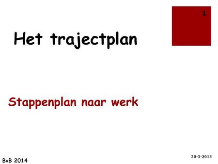Het trajectplan Stappenplan naar werk 9-4-2017 BvB 2014.