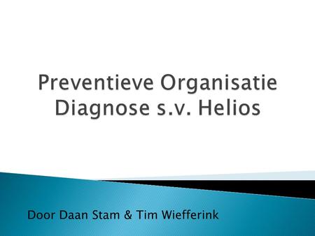 Preventieve Organisatie Diagnose s.v. Helios