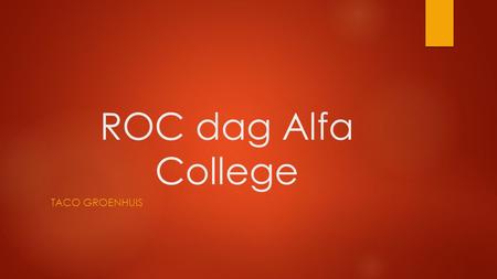 ROC dag Alfa College Taco Groenhuis.