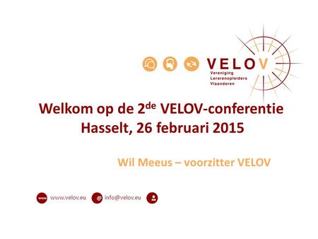 Welkom op de 2de VELOV-conferentie Hasselt, 26 februari 2015