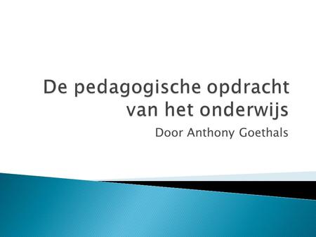 Door Anthony Goethals.  Opleidingsboek opvoeding  Opvoeders & ouders  Nederland  Samenlevingsverbanden onderzoeken.