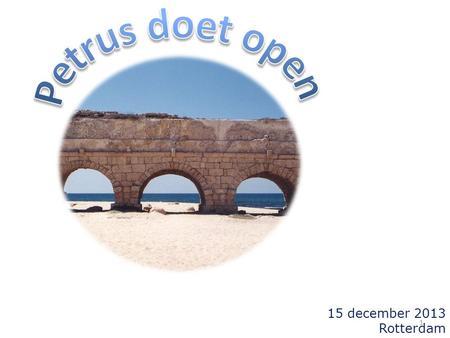 15 december 2013 Rotterdam 1. Caesarea – een haven, een poort 2.