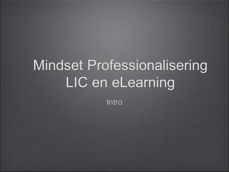 Mindset Professionalisering LIC en eLearning Intro.