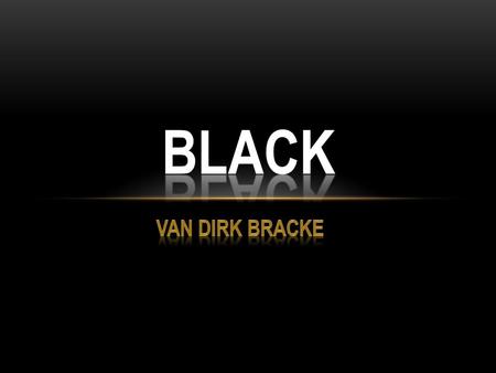 Black Van Dirk Bracke.
