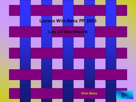 Lessen Wim Beks PP 2003 Les 24 Vlechtwerk Wim Beks.
