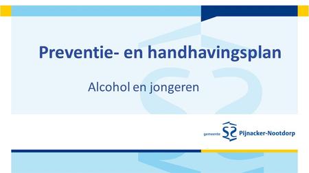 Preventie- en handhavingsplan Alcohol en jongeren.