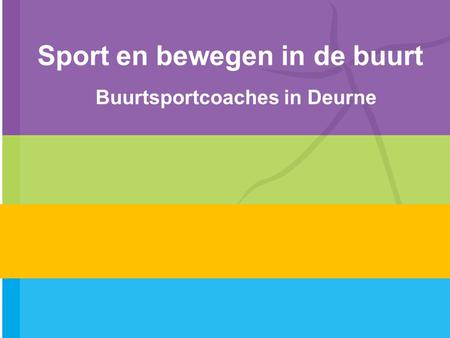 Sport en bewegen in de buurt Buurtsportcoaches in Deurne.