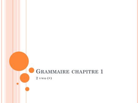 Grammaire chapitre 1 2 vwo (+).