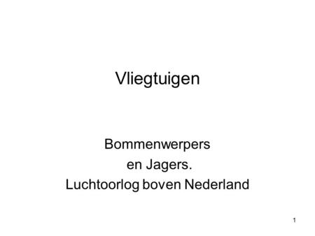 Bommenwerpers en Jagers. Luchtoorlog boven Nederland