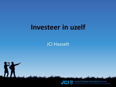 JCI Hasselt Investeer in uzelf. Wat is JCI NGO (Niet Gouvernementele Organisatie) >70 jaar oud Internationaal netwerk >170.000 leden >100 landen Tussen.