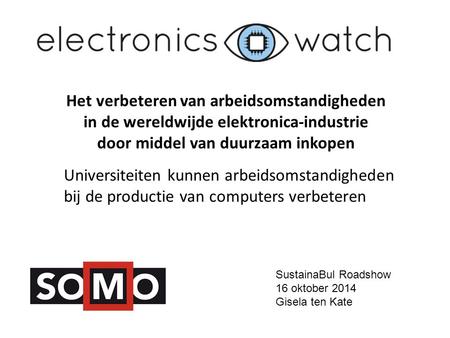 Het verbeteren van arbeidsomstandigheden in de wereldwijde elektronica-industrie door middel van duurzaam inkopen Universiteiten kunnen arbeidsomstandigheden.