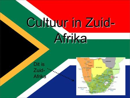 Cultuur in Zuid- Afrika