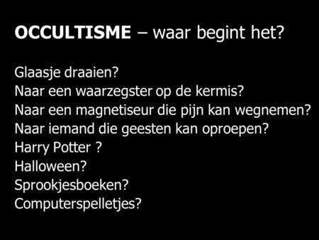 OCCULTISME – waar begint het?