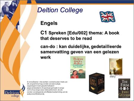 Deltion College Engels C1 Spreken [Edu/002] thema: A book that deserves to be read can-do : kan duidelijke, gedetailleerde samenvatting geven van een gelezen.