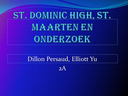 St. Dominic High, St. Maarten en Onderzoek