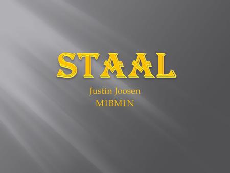 Staal Justin Joosen M1BM1N.