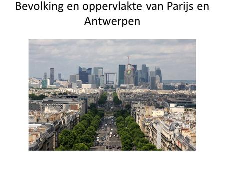 Bevolking en oppervlakte van Parijs en Antwerpen
