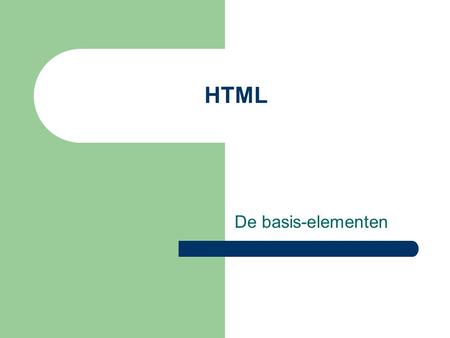 HTML De basis-elementen.