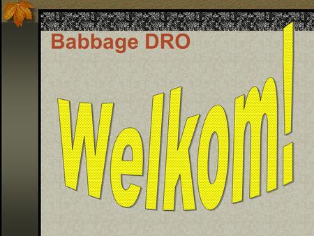 Babbage DRO Welkom!.